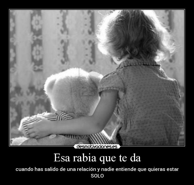 Esa rabia que te da - 