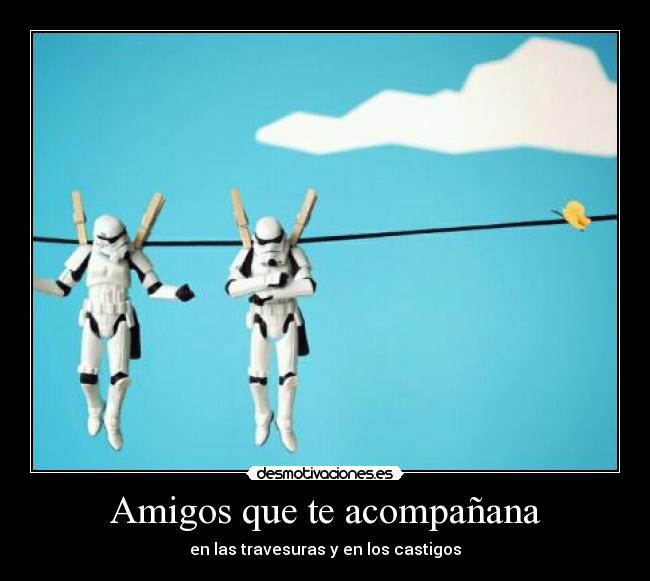 Amigos que te acompañana - 