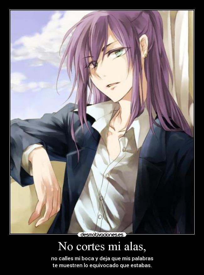 No cortes mi alas, -