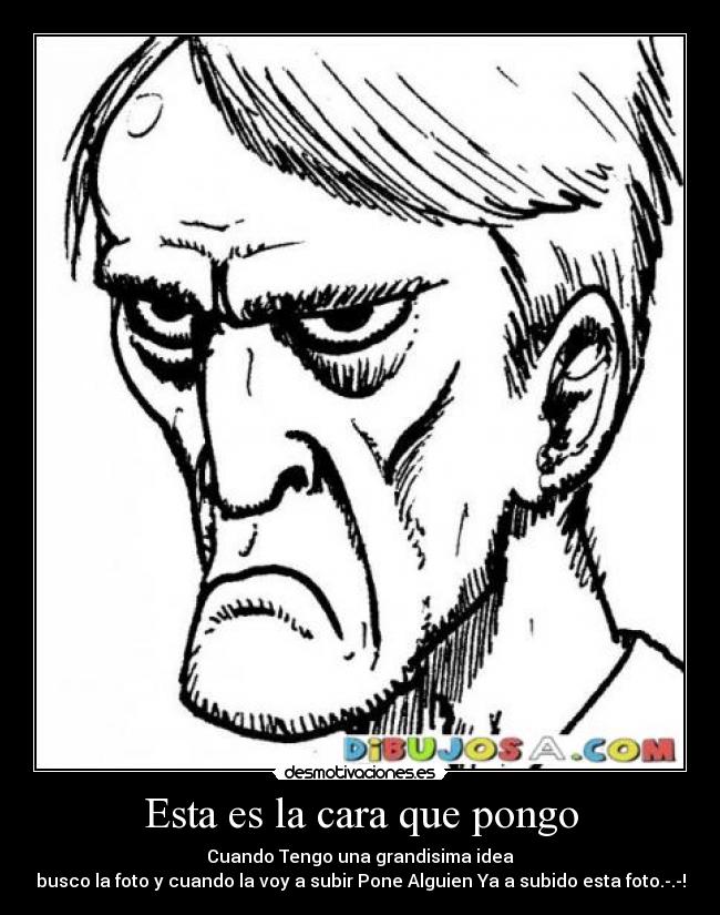Esta es la cara que pongo -