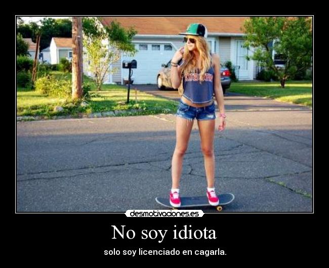 No soy idiota -