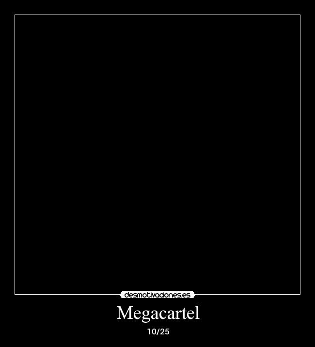 Megacartel - 10/25