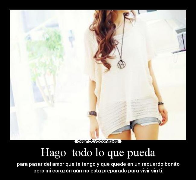 Hago todo lo que pueda -