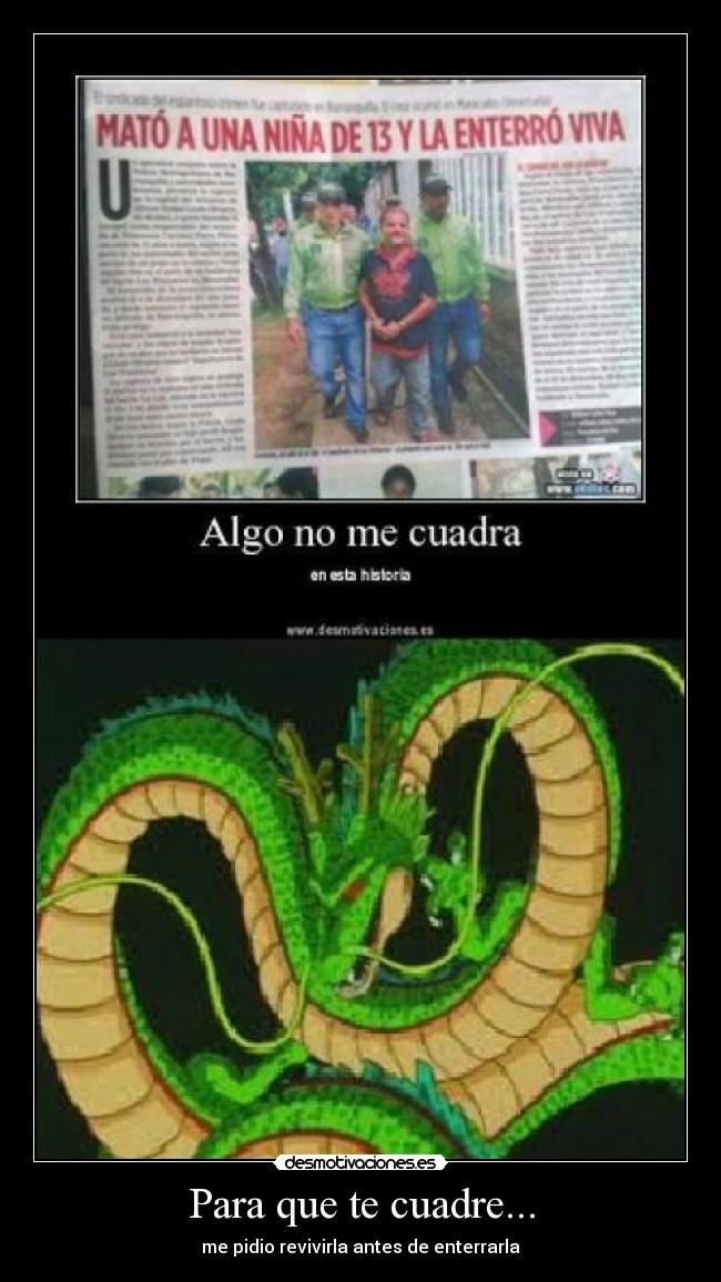 Para que te cuadre... - me pidio revivirla antes de enterrarla