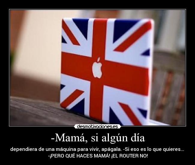 -Mamá, si algún día - 