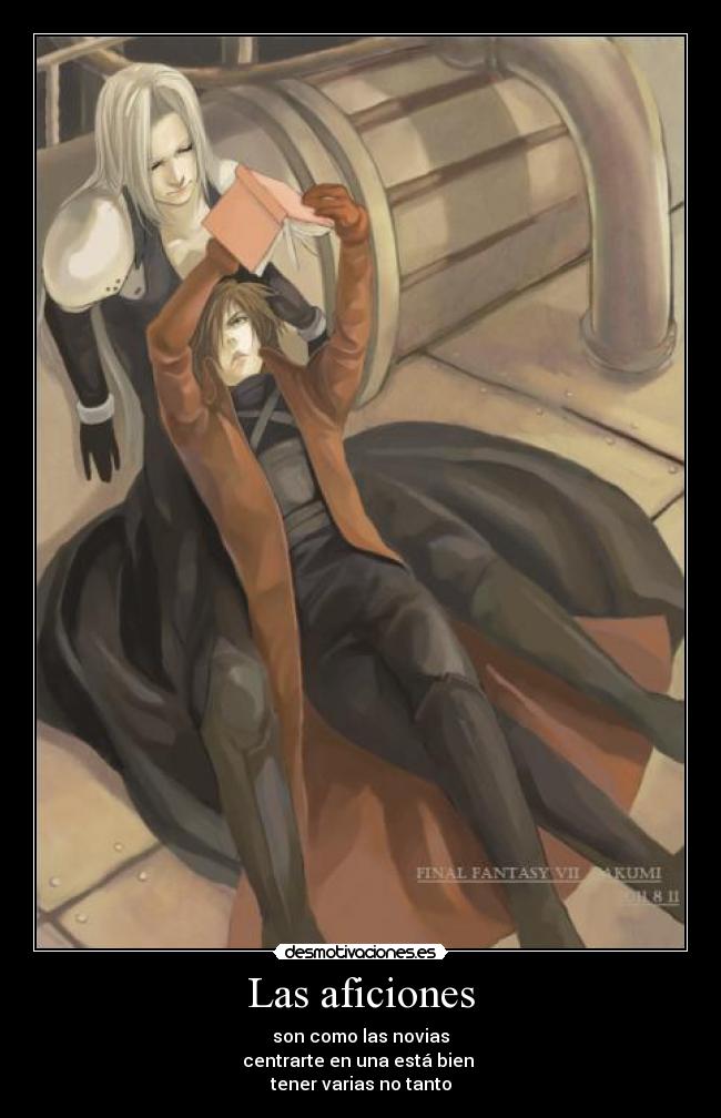 Las aficiones - son como las novias
centrarte en una está bien
tener varias no tanto