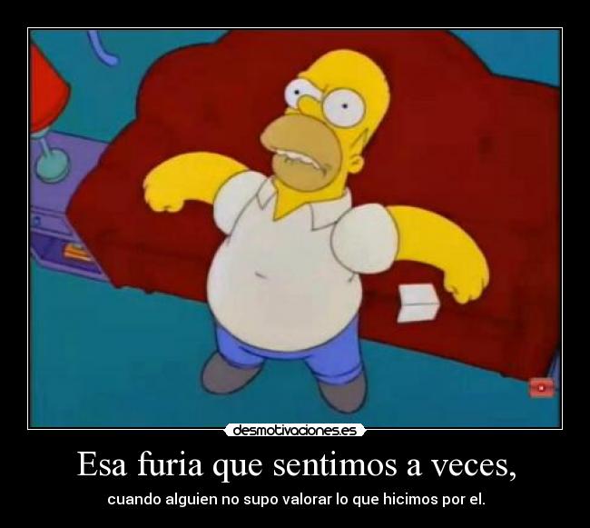 Esa furia que sentimos a veces, - 