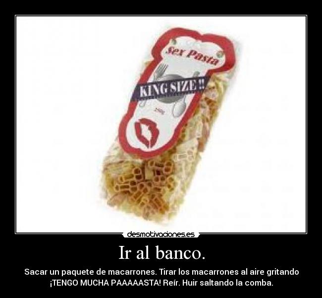 Ir al banco. -