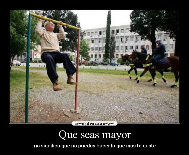 Que seas mayor - 