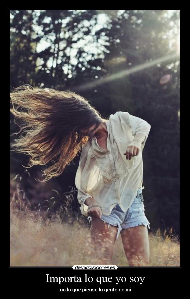 Importa lo que yo soy -