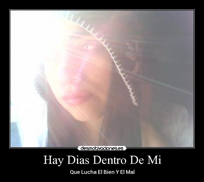 Hay Dias Dentro De Mi - Que Lucha El Bien Y El Mal
