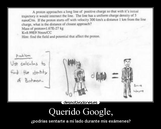 Querido Google, - ¿podrías sentarte a mi lado durante mis exámenes?