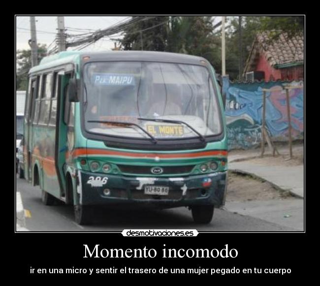 Momento incomodo - ir en una micro y sentir el trasero de una mujer pegado en tu cuerpo