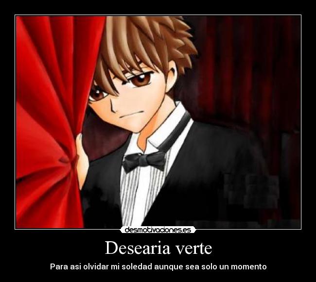 Desearia verte - Para asi olvidar mi soledad aunque sea solo un momento
