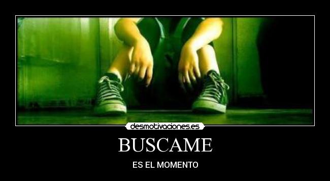 BUSCAME - ES EL MOMENTO