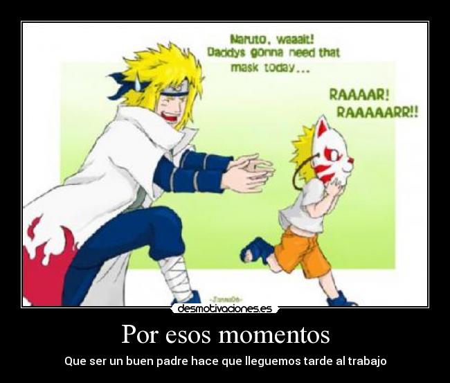 Por esos momentos - Que ser un buen padre hace que lleguemos tarde al trabajo