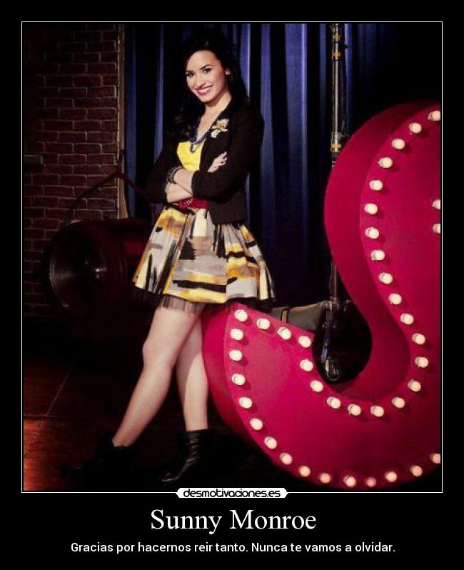 Sunny Monroe - Gracias por hacernos reir tanto. Nunca te vamos a olvidar.