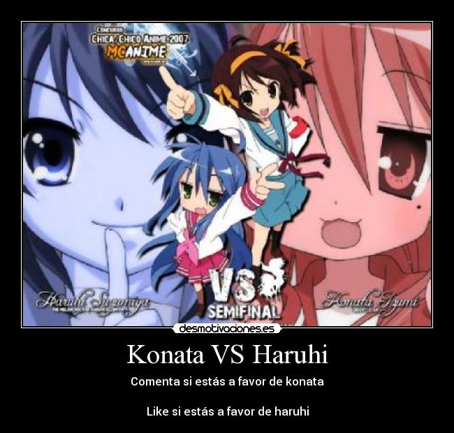 Konata VS Haruhi - Comenta si estás a favor de konata
Like si estás a favor de haruhi
