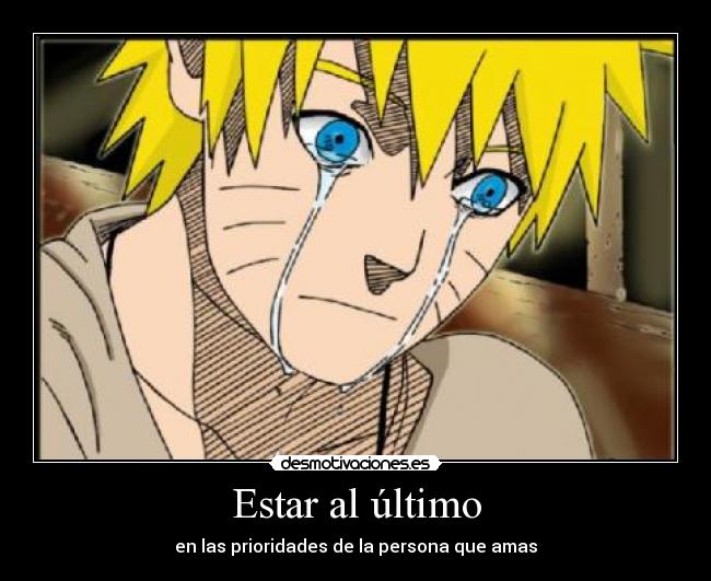Estar al último - en las prioridades de la persona que amas
