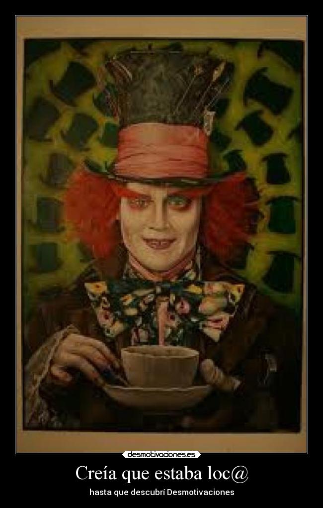 Creía que estaba loc@ - 