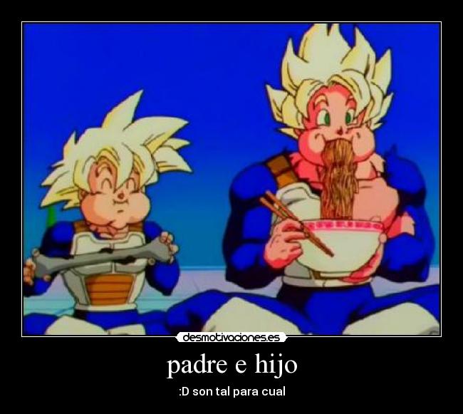 padre e hijo - :D son tal para cual