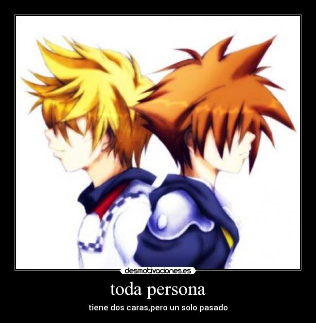 toda persona - tiene dos caras,pero un solo pasado