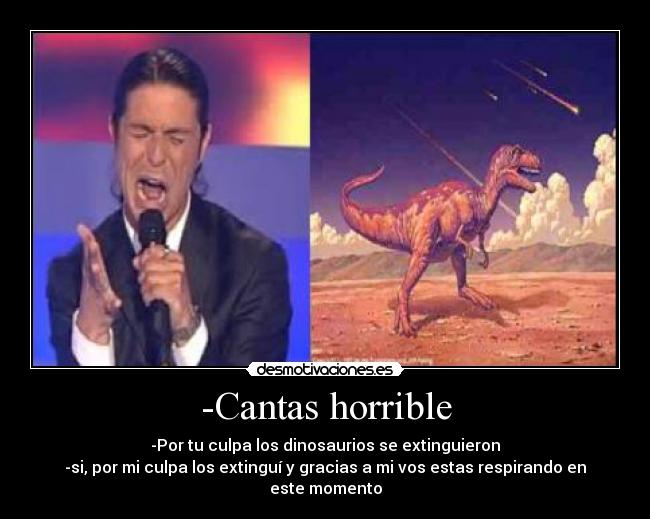 -Cantas horrible - 