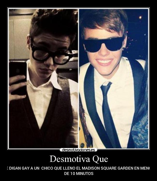 Desmotiva Que - LE DIGAN GAY A UN CHICO QUE LLENO EL MADISON SQUARE GARDEN EN MENOS
DE 10 MINUTOS