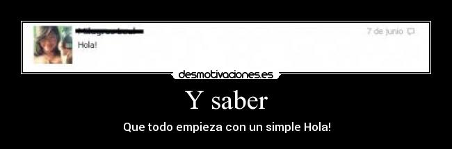 Y saber - Que todo empieza con un simple Hola!
