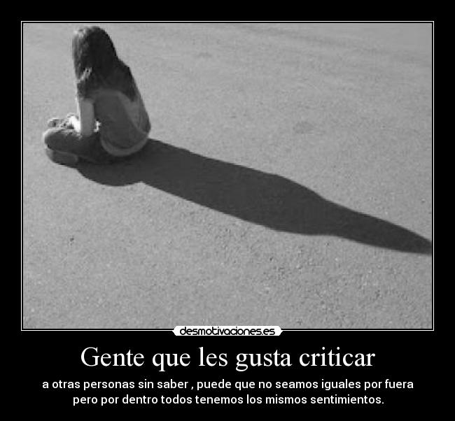 Gente que les gusta criticar -