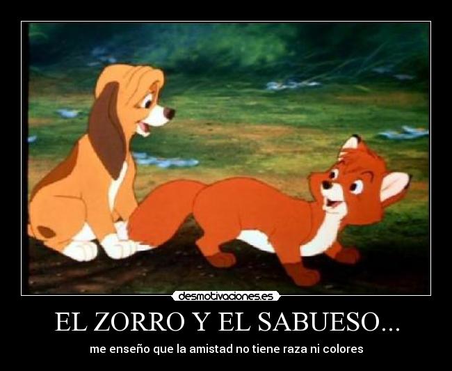 EL ZORRO Y EL SABUESO... - 
