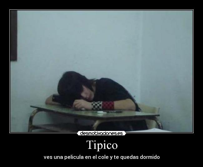 Tipico - ves una pelicula en el cole y te quedas dormido