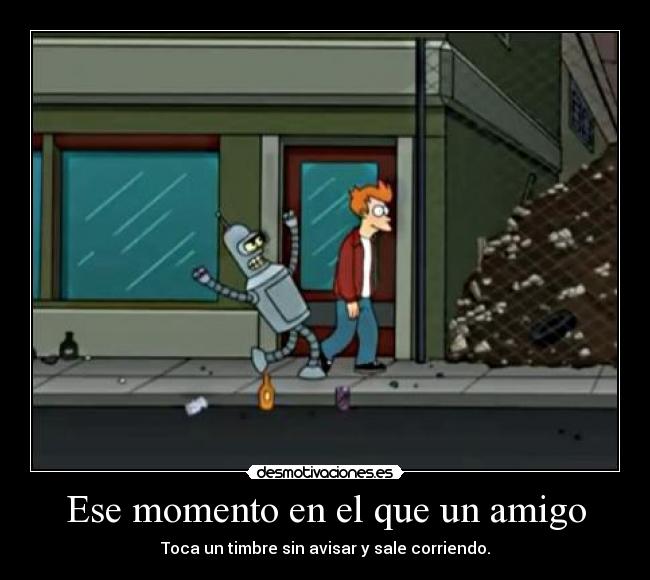 Ese momento en el que un amigo - 