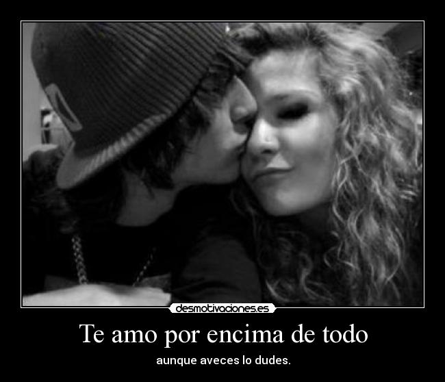 Te amo por encima de todo - 