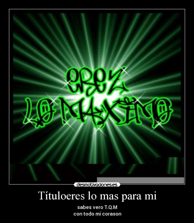 Títuloeres lo mas para mi - 