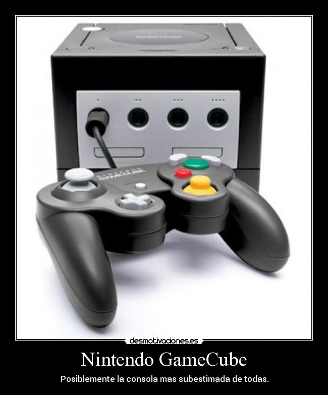 Nintendo GameCube - Posiblemente la consola mas subestimada de todas.