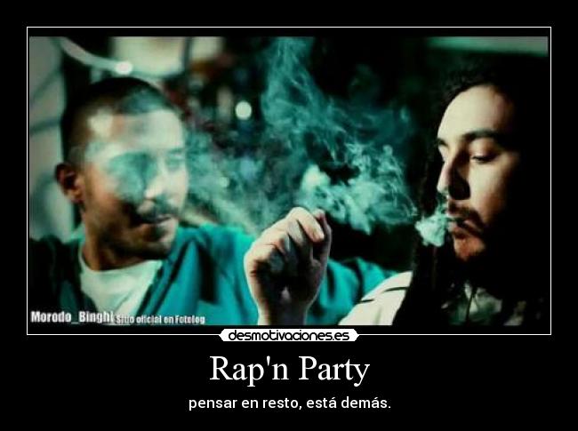 carteles rap and party desmotivaciones