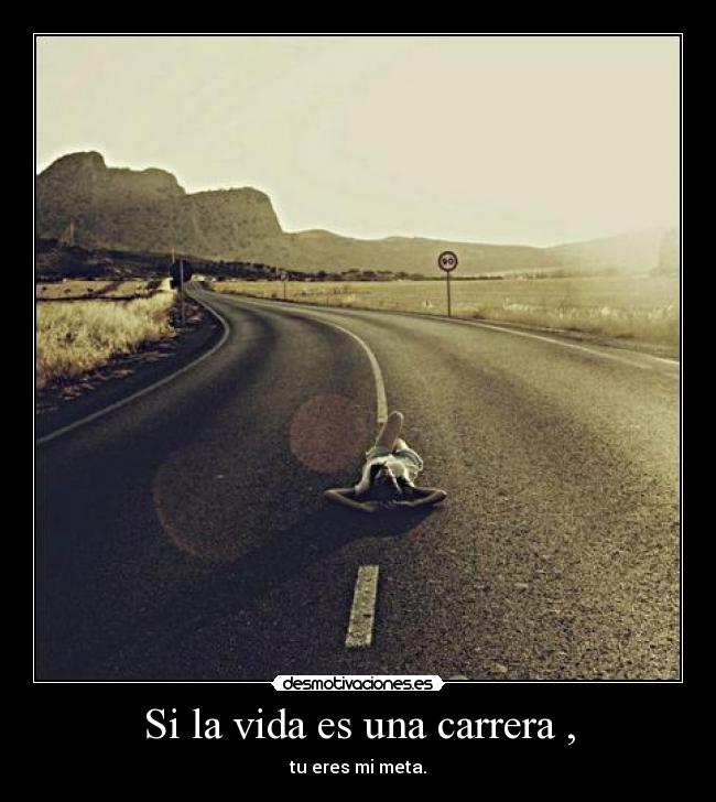 Si la vida es una carrera , - 