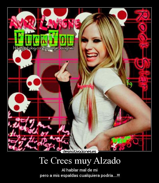 Te Crees muy Alzado -