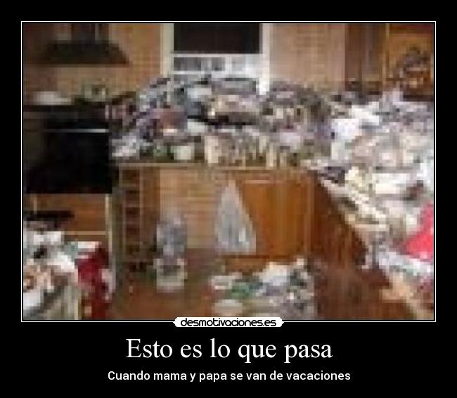 Esto es lo que pasa - Cuando mama y papa se van de vacaciones