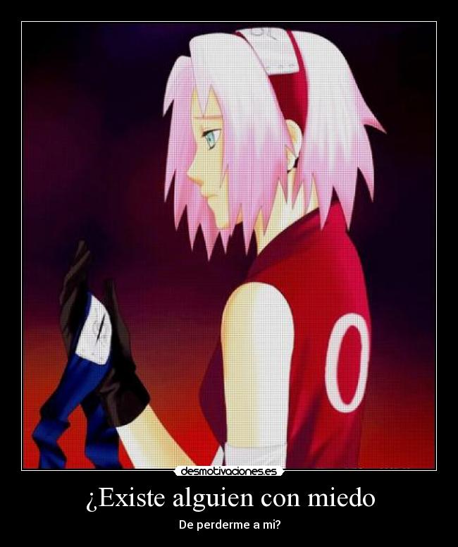 ¿Existe alguien con miedo - De perderme a mi?