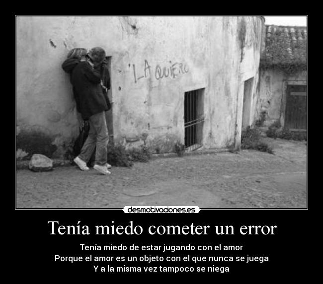 carteles miedo ericprize18 amor existe desmotivaciones