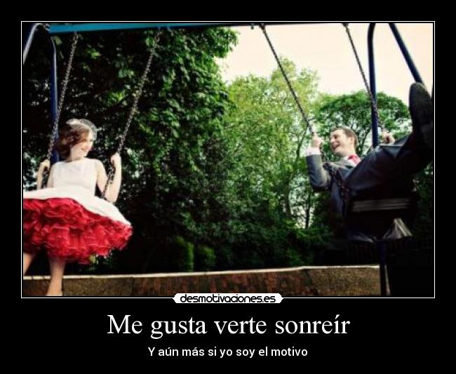 Me gusta verte sonreír -