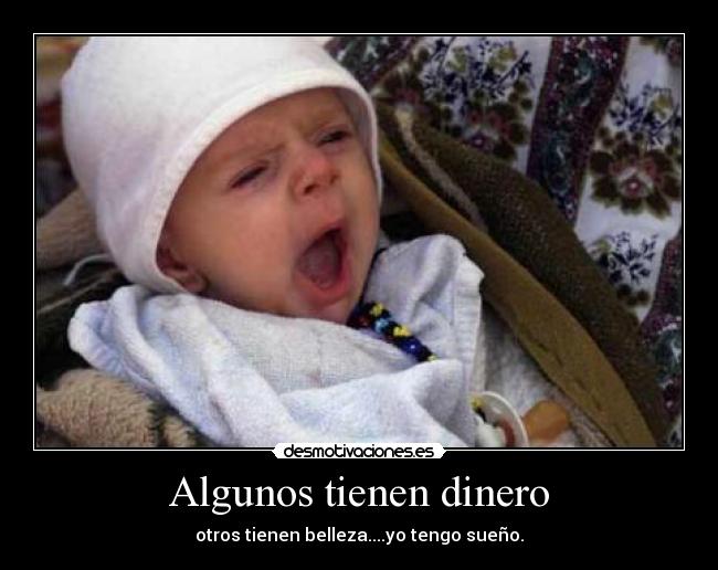 Algunos tienen dinero -