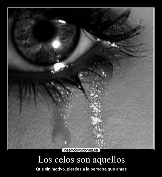 Los celos son aquellos - 