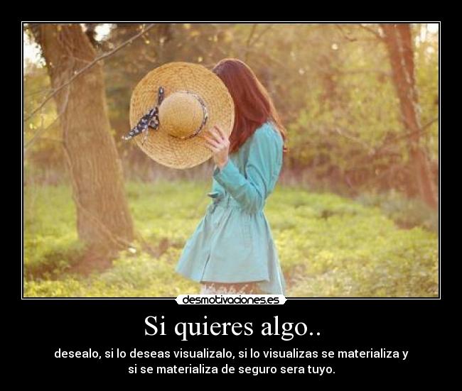 Si quieres algo.. -