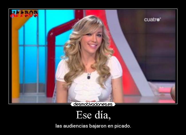 Ese día, - las audiencias bajaron en picado.