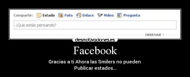 Facebook - Gracias a ti Ahora las Smilers no pueden 
Publicar estados...
