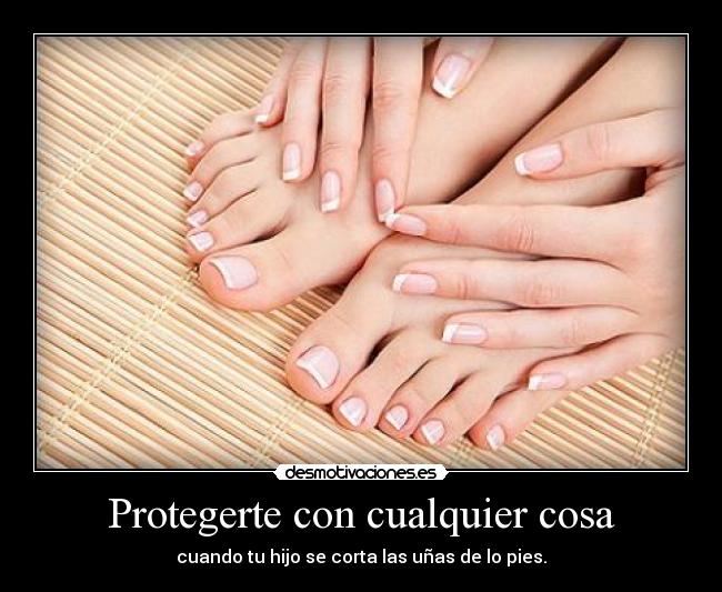 Protegerte con cualquier cosa - cuando tu hijo se corta las uñas de lo pies.
