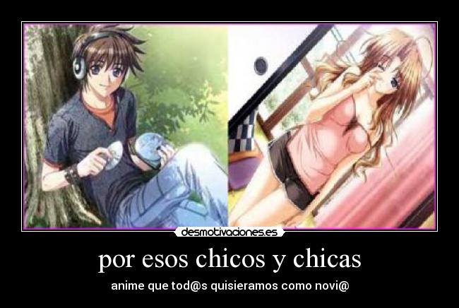 por esos chicos y chicas - anime que tod@s quisieramos como novi@